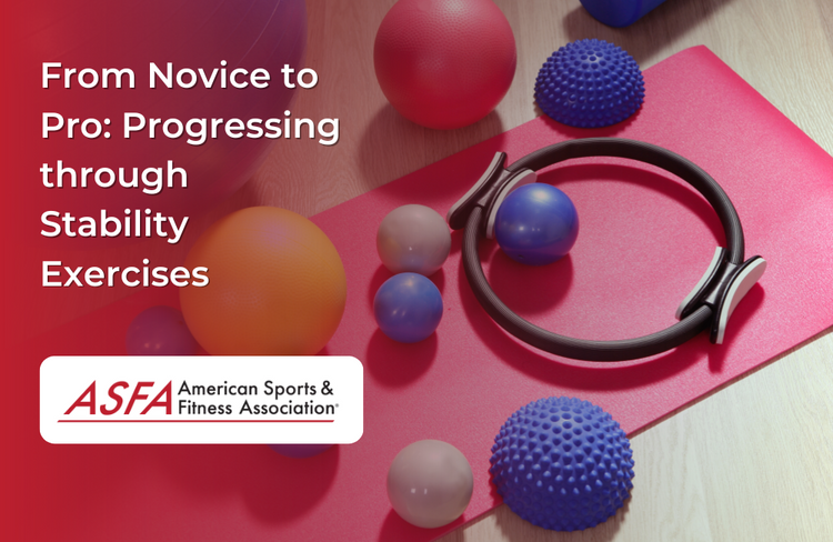 From Novice to Pro: Progressing through Stability Exercises