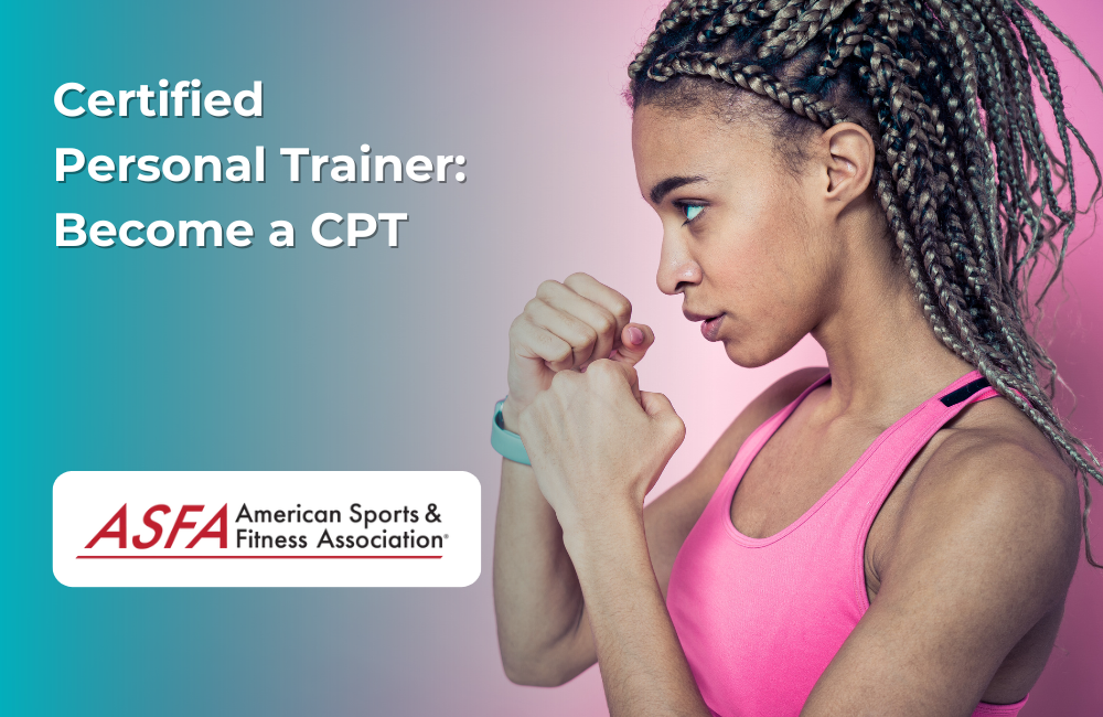ASFA Fitness Blog: Certified Personal Trainer: Become a CPT