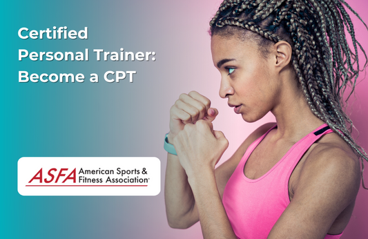 ASFA Fitness Blog: Certified Personal Trainer: Become a CPT