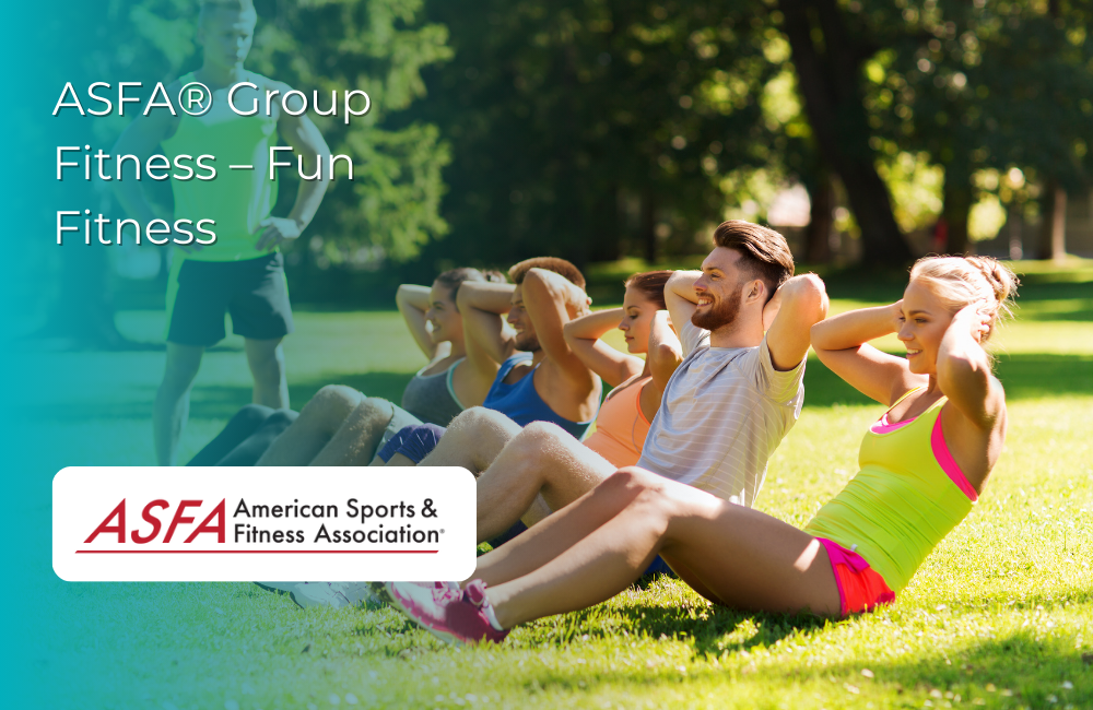 ASFA Fitness Blog: ASFA® Group Fitness – Fun Fitness