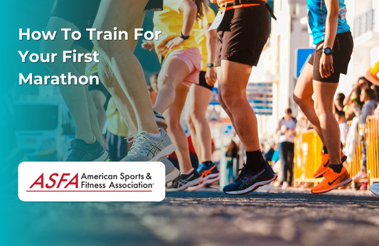 ASFA Fitness Blog: How To Train For Your First Marathon