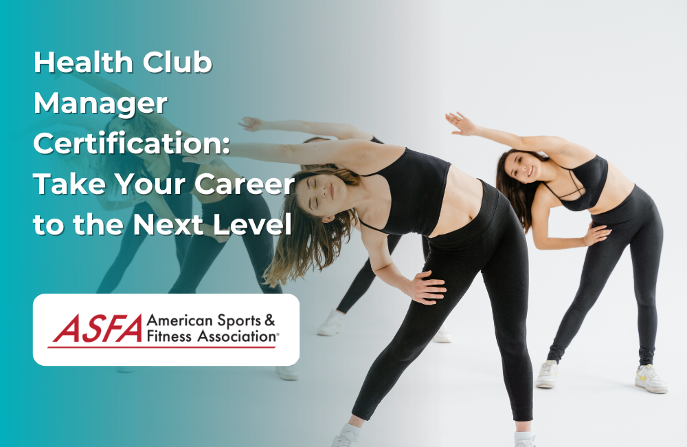ASFA Fitness Blog: Health Club Manager Certification: Take Your Career to the Next Level