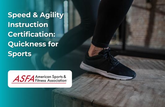 ASFA Fitness Blog: Speed & Agility Instruction Certification: Quickness for Sports