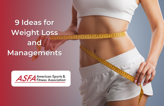9 Ideas for Weight Loss and Managements