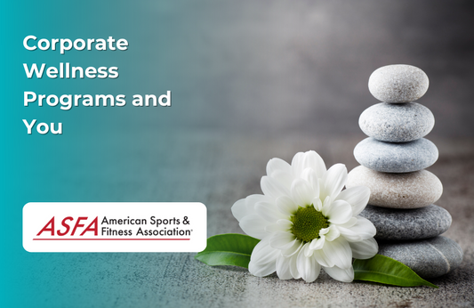 ASFA Fitness Blog: Corporate Wellness Programs and You