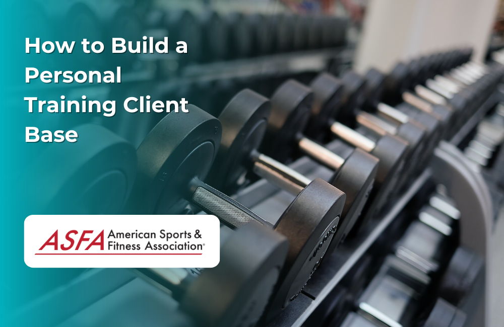 ASFA Fitness Blog: How to Build a Personal Training Client Base