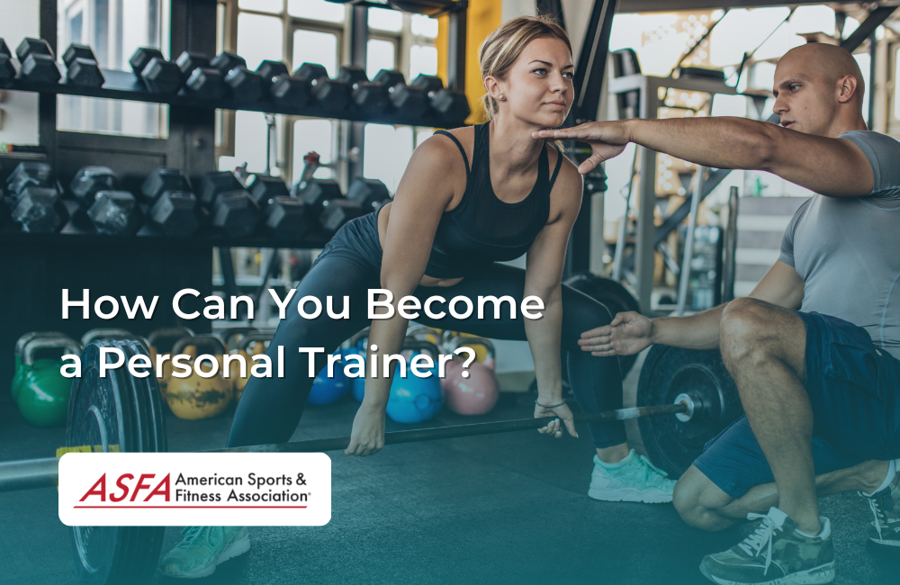 How Can You Become a Personal Trainer?