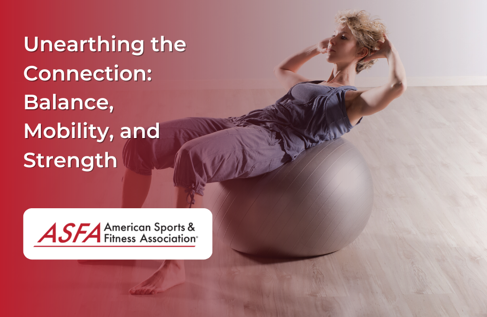 Unearthing the Connection: Balance, Mobility, and Strength