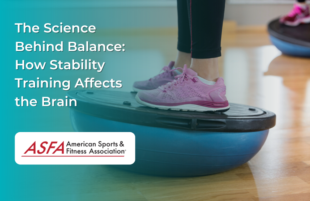 The Science Behind Balance: How Stability Training Affects the Brain