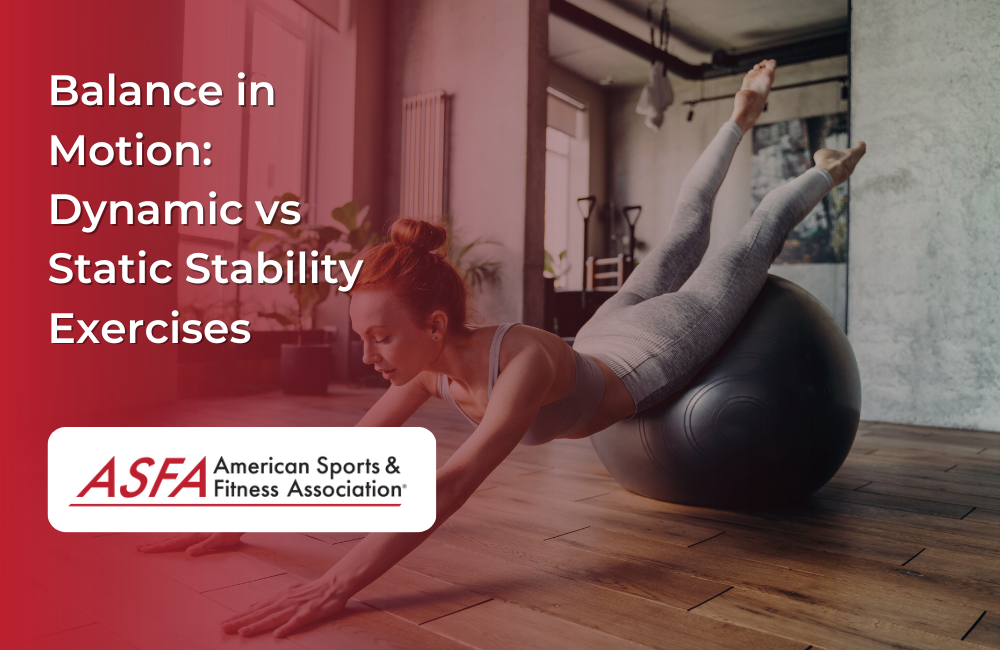 Balance in Motion: Dynamic vs. Static Stability Exercises