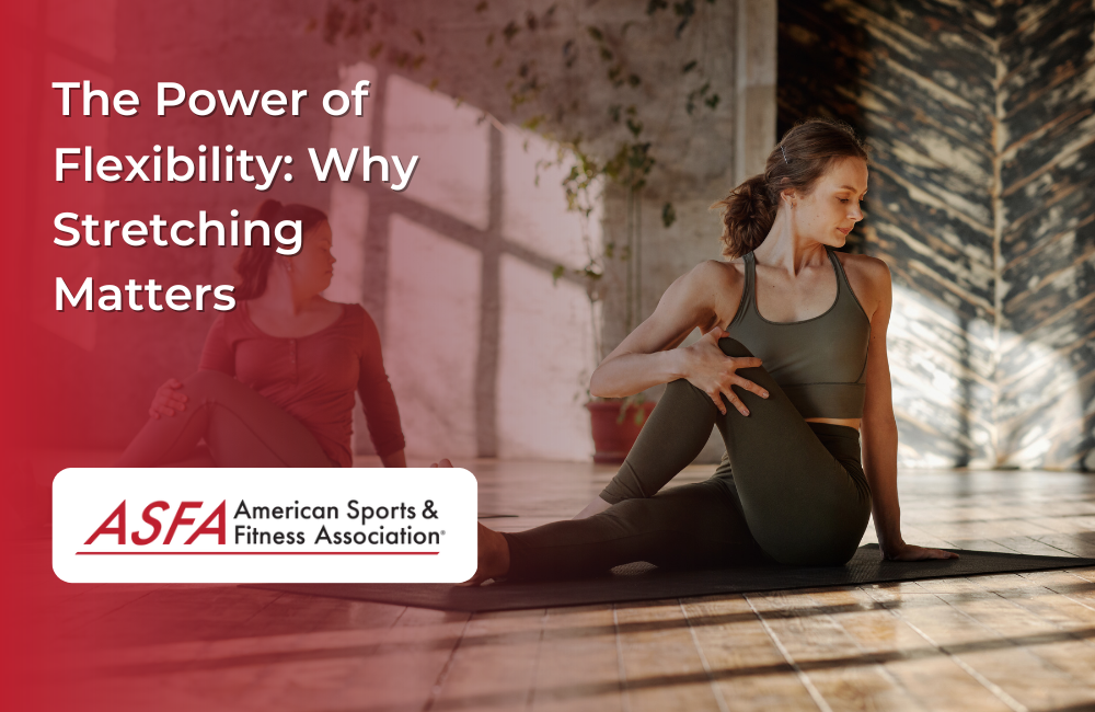 The Power of Flexibility: Why Stretching Matters