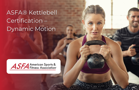 ASFA Fitness Blog: ASFA® Kettlebell Certification – Dynamic Motion