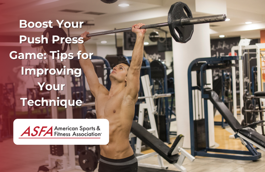 Boost Your Push Press Game: Tips for Improving Your Technique