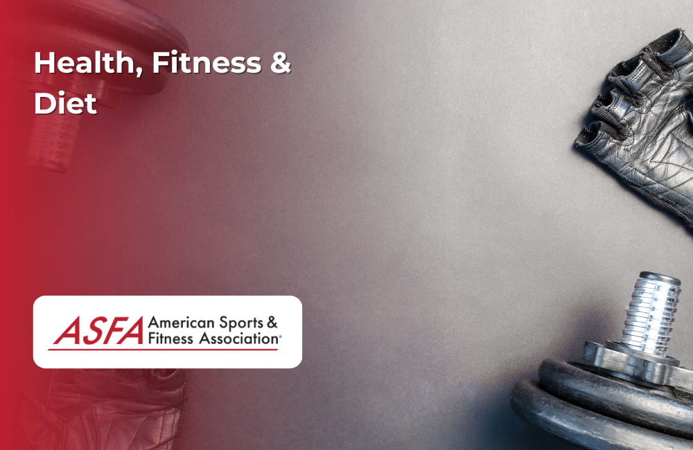 ASFA Fitness Blog: Health, Fitness & Diet