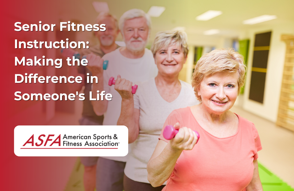 ASFA Fitness Blog: Senior Fitness Instruction: Making the Difference in Someone's Life