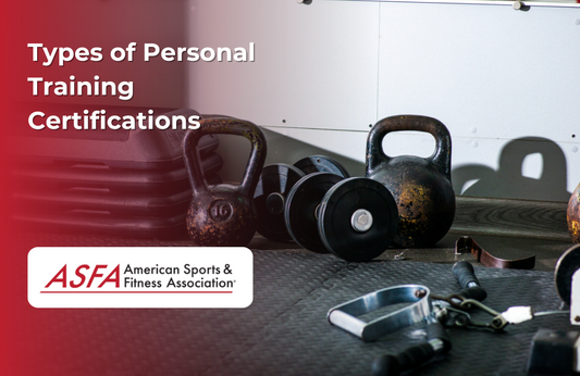 ASFA Fitness Blog: Types of Personal Training Certifications