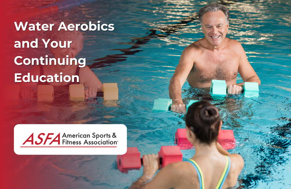 ASFA Fitness Blog: Water Aerobics and Your Continuing Education