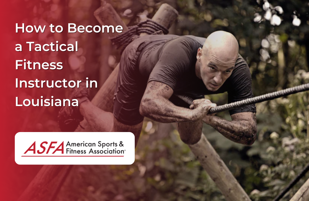How to Become a Tactical Fitness Instructor in Louisiana