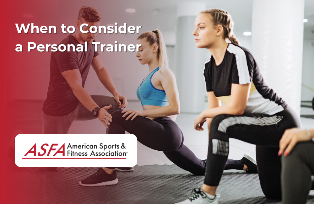 ASFA Fitness Blog: When to Consider a Personal Trainer