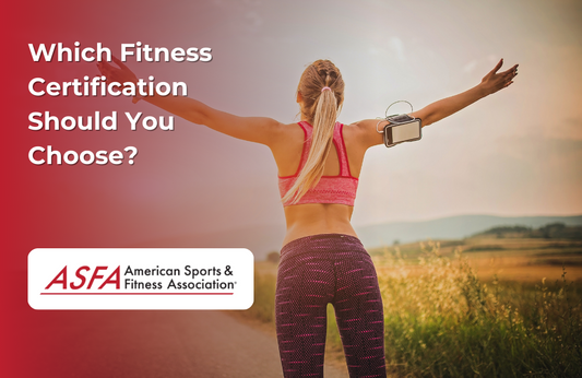 ASFA Fitness Blog: Which Fitness Certification Should You Choose?