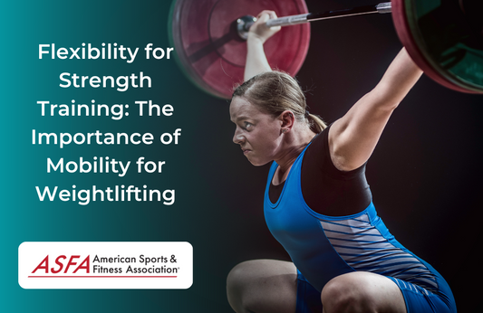 Flexibility for Strength Training: The Importance of Mobility for Weightlifting