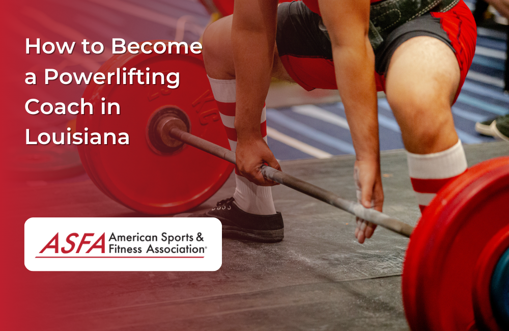 How to Become a Powerlifting Coach in Louisiana