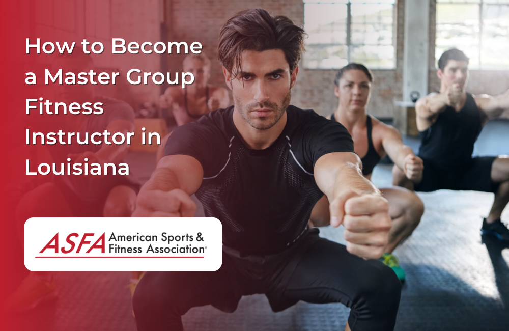 How to Become a Master Group Fitness Instructor in Louisiana