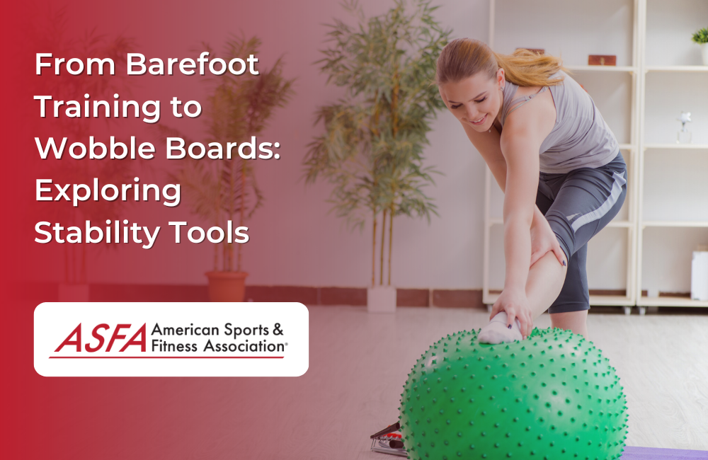 From Barefoot Training to Wobble Boards: Exploring Stability Tools