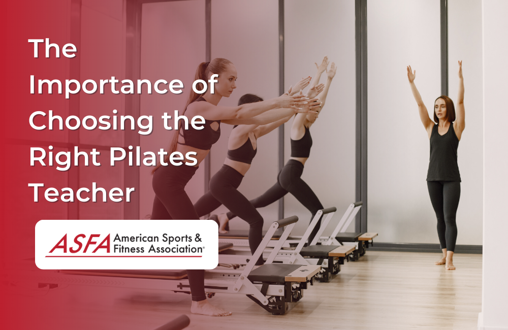 The Importance of Choosing the Right Pilates Teacher