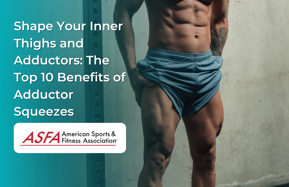 Shape Your Inner Thighs and Adductors: The Top 10 Benefits of Adductor Squeezes