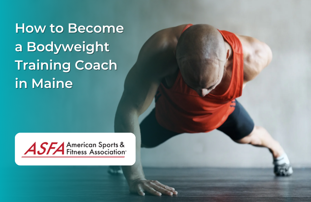 How to Become a Bodyweight Training Coach in Maine