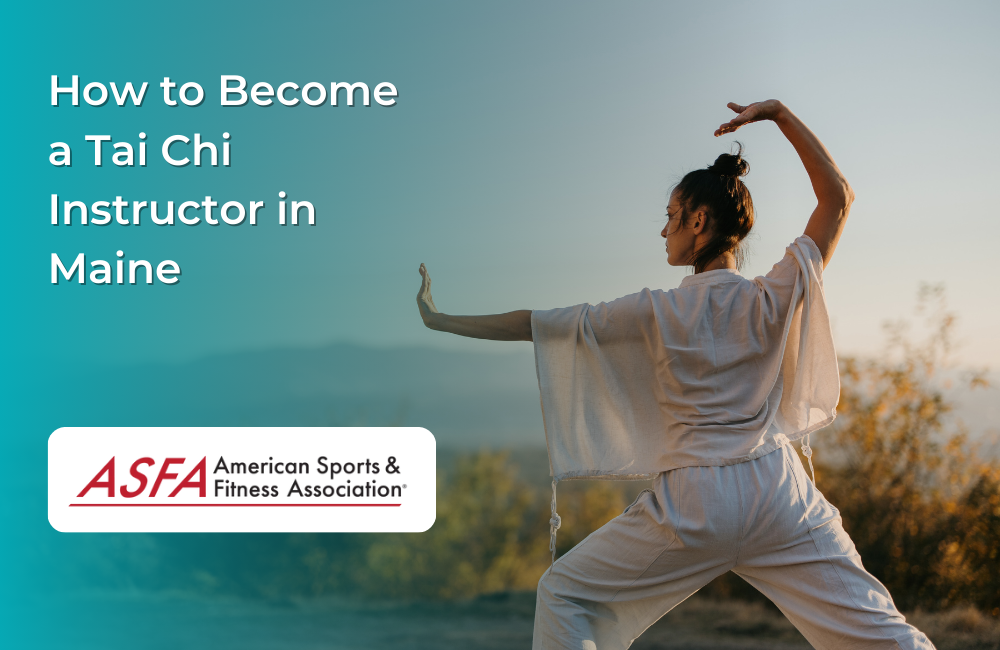 How to Become a Tai Chi Instructor in Maine