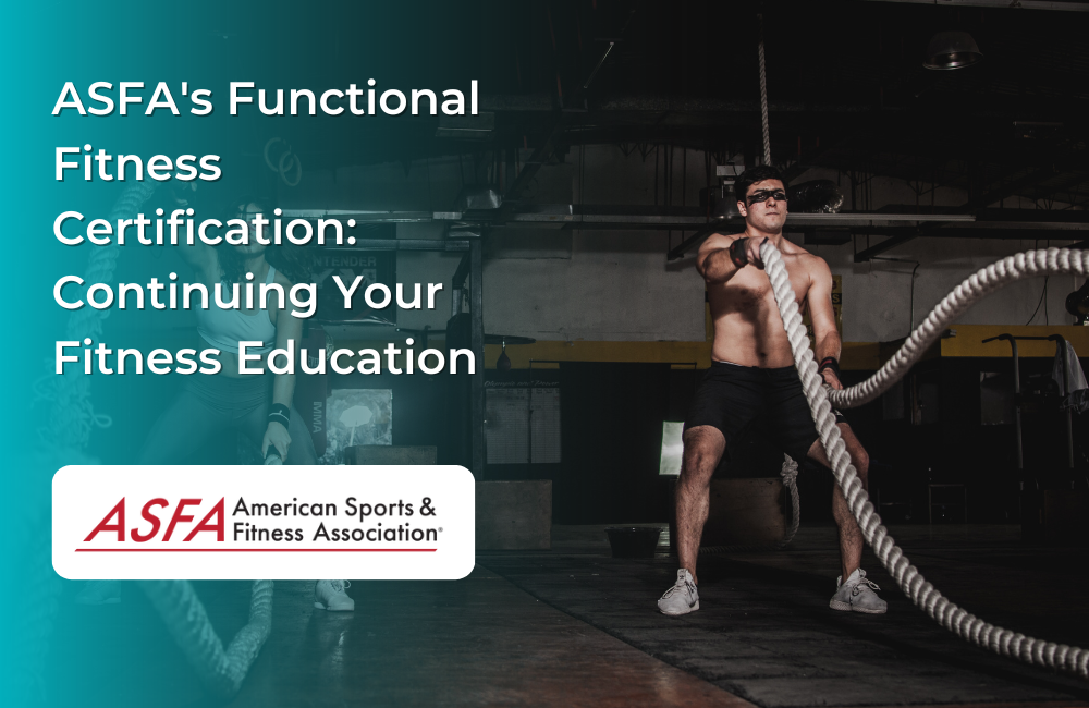 ASFA Fitness Blog: ASFA's Functional Fitness Certification: Continuing Your Fitness Education