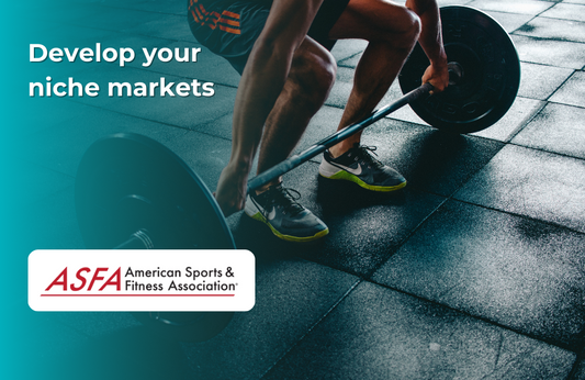 ASFA Fitness Blog: Develop your niche markets