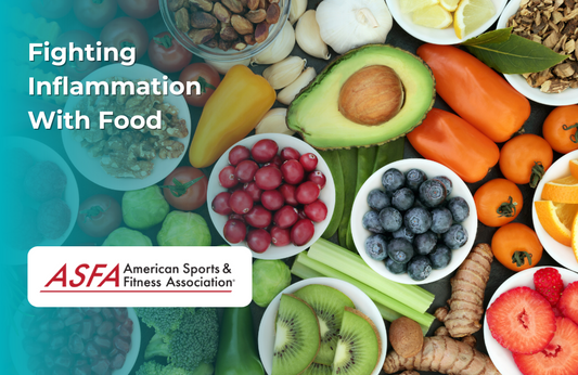 ASFA Fitness Blog: Fighting Inflammation With Food