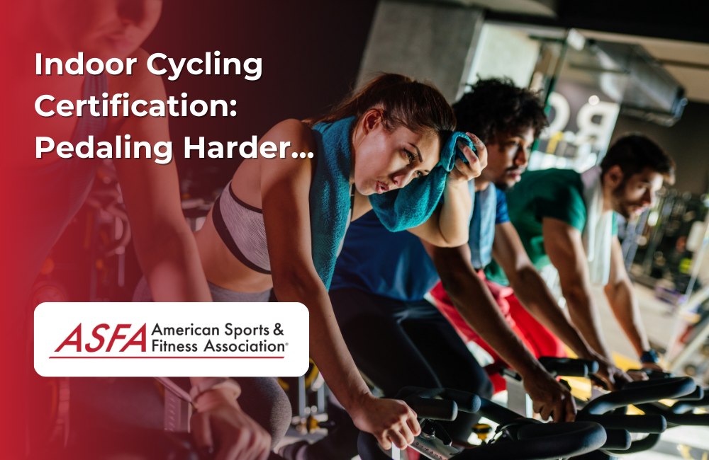 ASFA Fitness Blog: Indoor Cycling Certification:  Pedaling Harder...