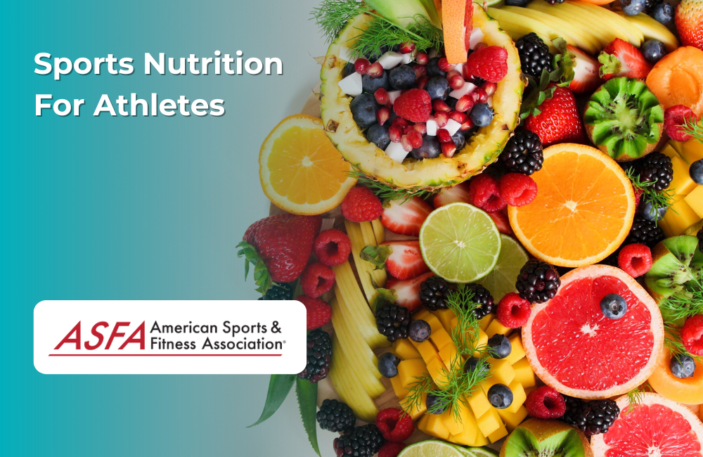 ASFA Fitness Blog: Sports Nutrition For Athletes