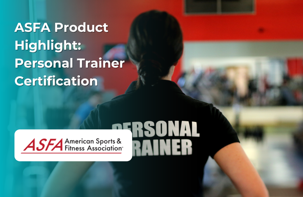 ASFA Product Highlight: Personal Trainer Certification ASFA Product Highlight: Personal Trainer Certification