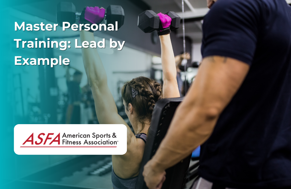 ASFA Fitness Blog: Master Personal Training: Lead by Example