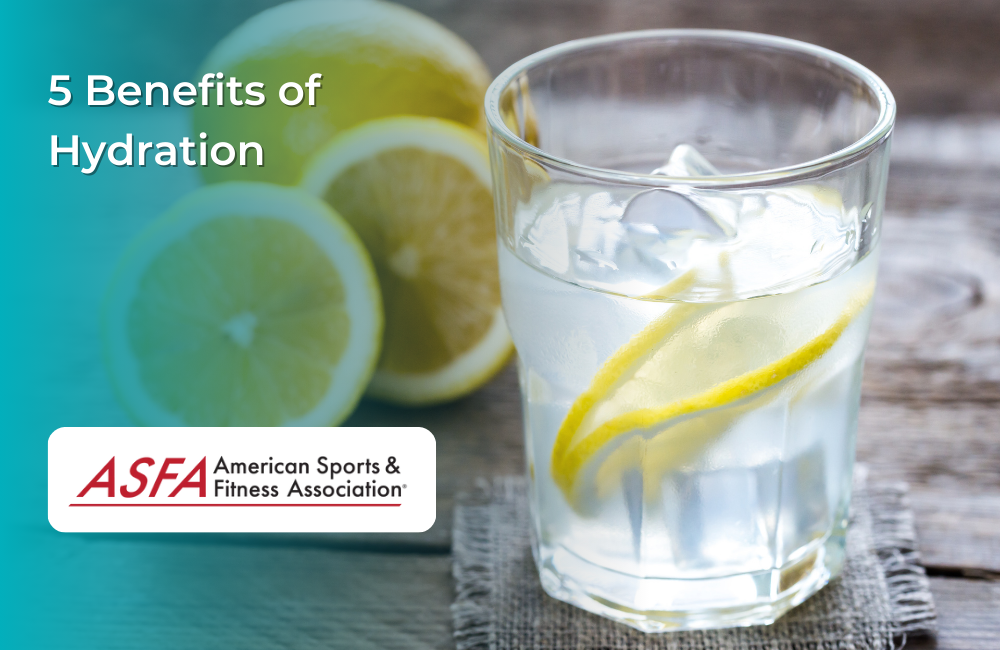 ASFA Fitness Blog: 5 Benefits of Hydration