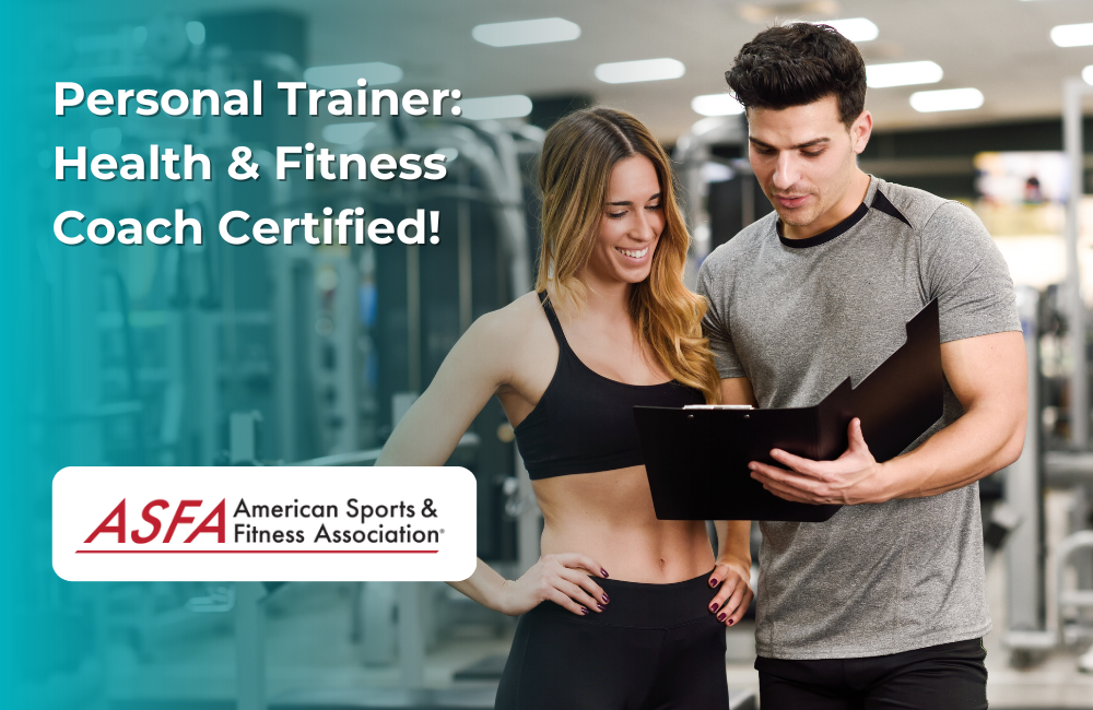 ASFA Fitness Blog: Personal Trainer: Health & Fitness Coach Certified!
