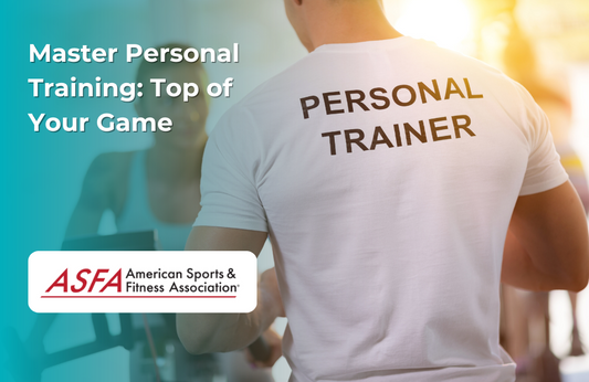 ASFA Fitness Blog: Master Personal Training: Top of Your Game