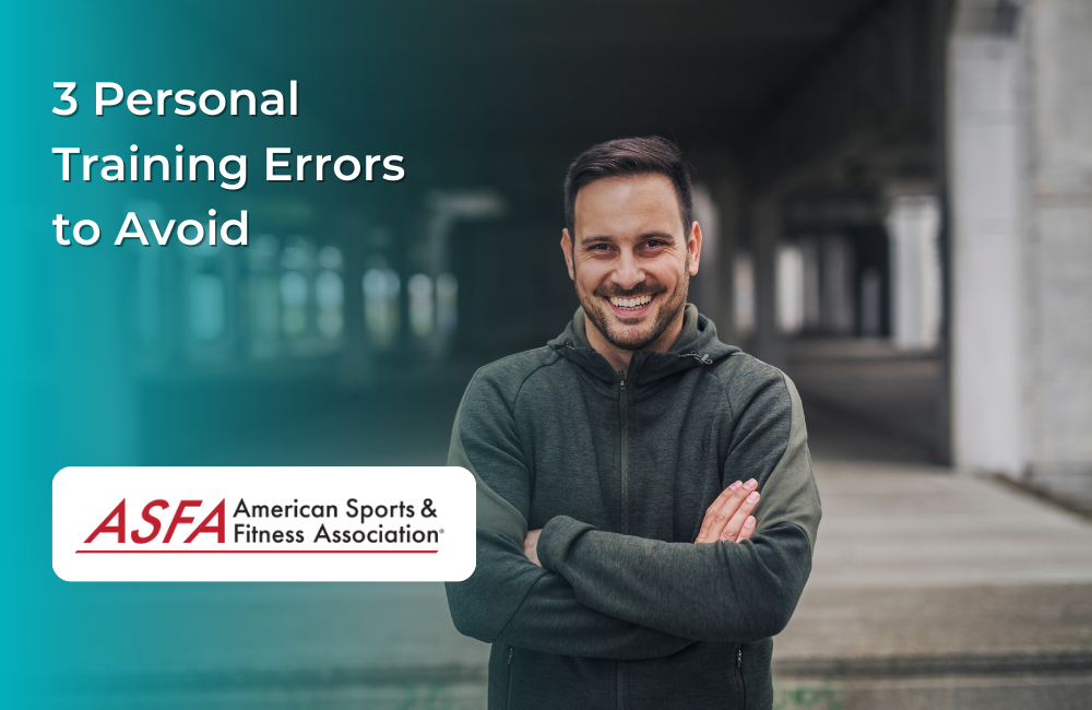 ASFA Fitness Blog: 3 Personal Training Errors to Avoid