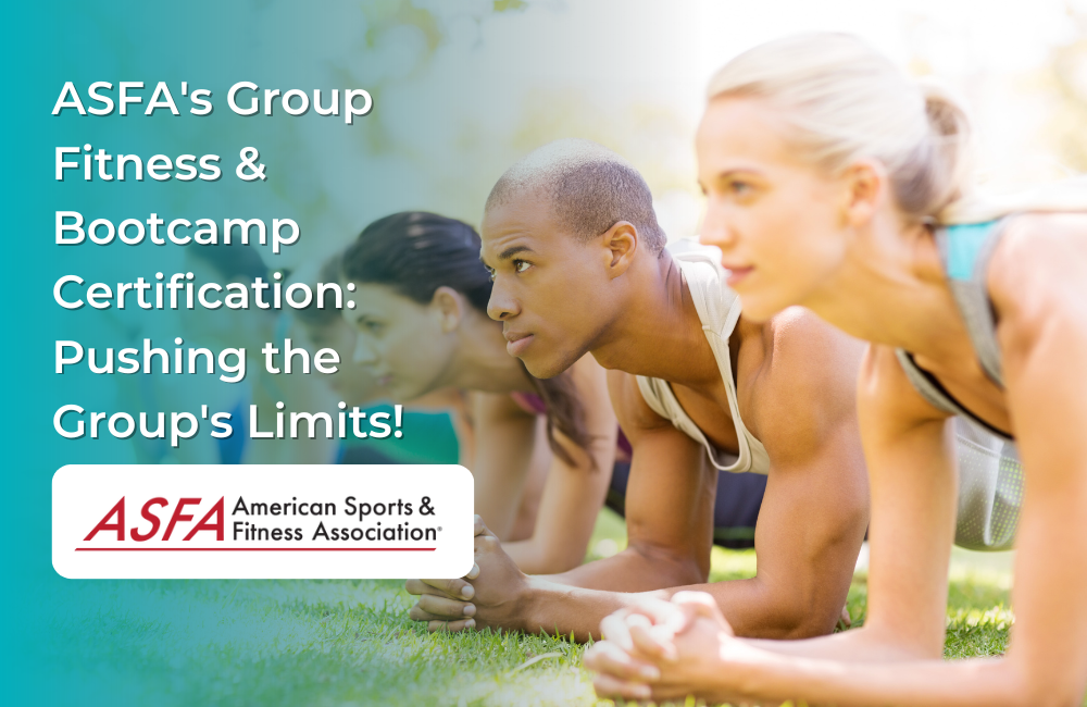 ASFA Fitness Blog: ASFA's Group Fitness & Bootcamp Certification: Pushing the Group's Limits!