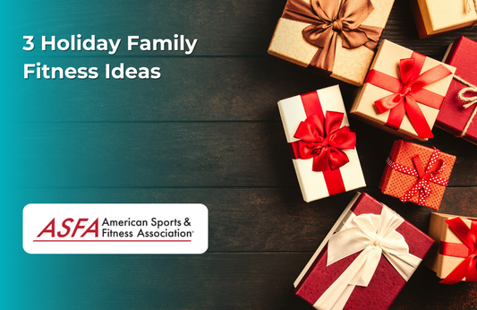 ASFA Fitness Blog: 3 Holiday Family Fitness Ideas