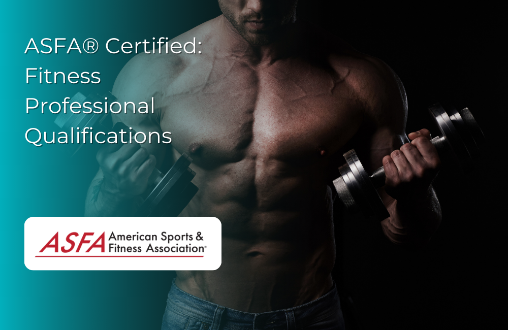ASFA Fitness Blog: ASFA® Certified: Fitness Professional Qualifications