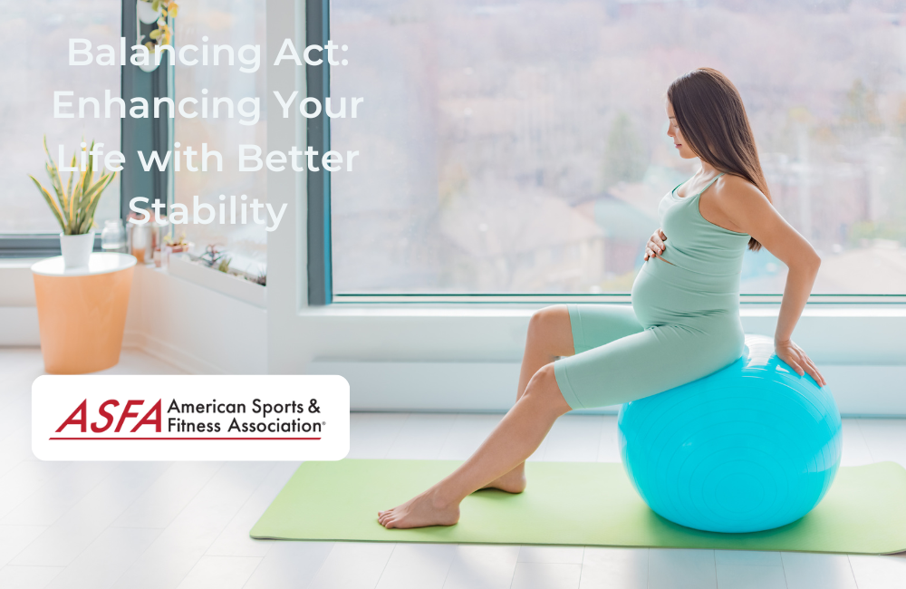 Balancing Act: Enhancing Your Life with Better Stability