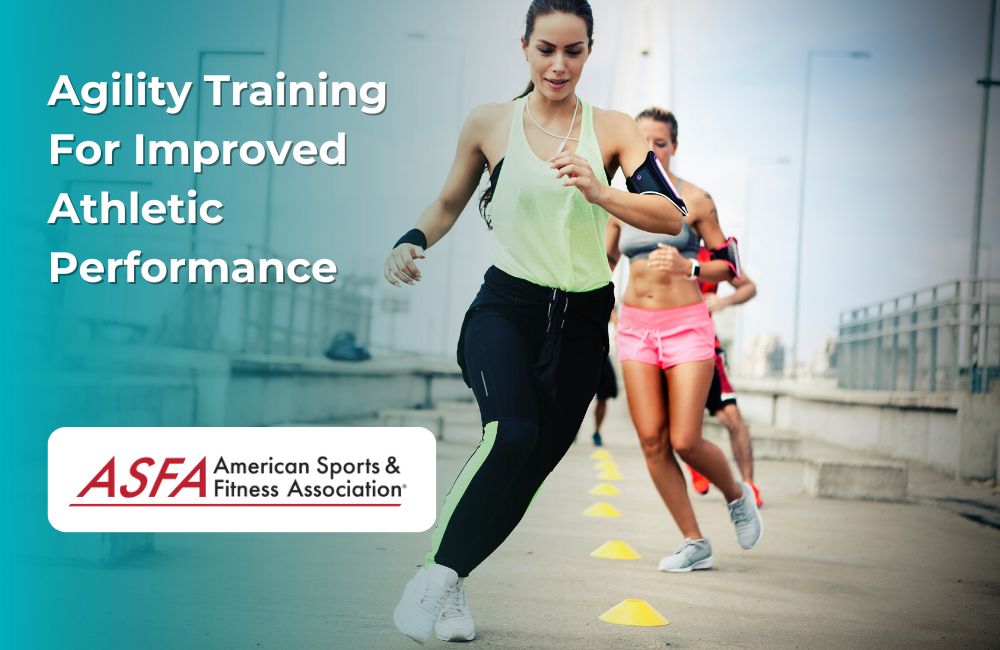 ASFA Fitness Blog: Agility Training For Improved Athletic Performance