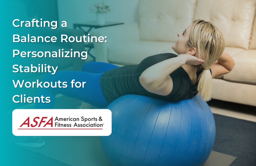 Crafting a Balance Routine: Personalizing Stability Workouts for Clients