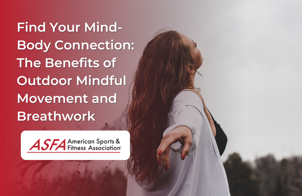 Find Your Mind-Body Connection: The Benefits of Outdoor Mindful Movement and Breathwork